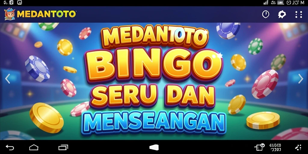 Tampilan screenshot MEDANTOTO yang menunjukkan keseruan permainan Bingo.